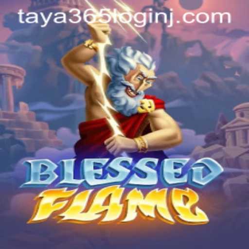 Exploring the Mystical World of BlessedFlame and Navigating Taya 365 Login