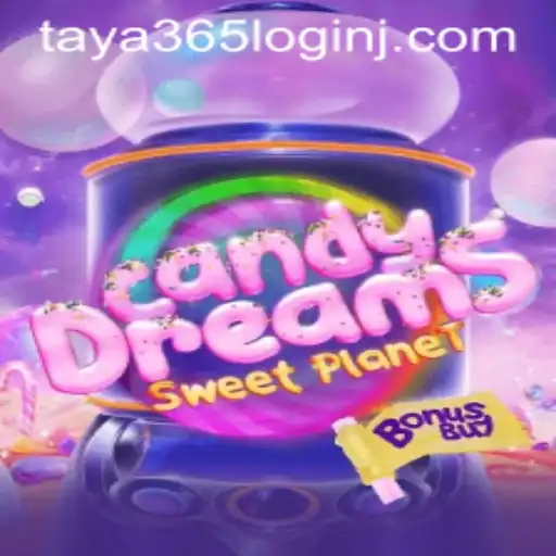 CandyDreamsSweetPlanet and Taya 365: A Sweet Gaming Experience