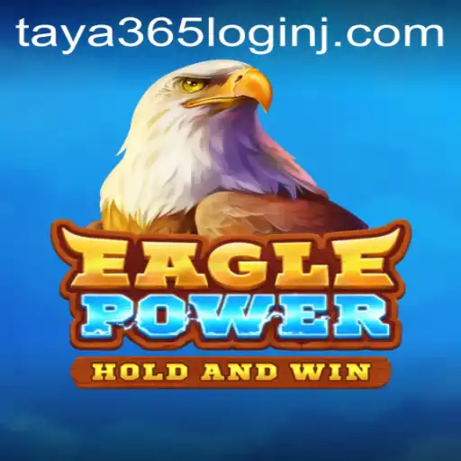 EaglePower Game and Taya 365 Login: A Comprehensive Guide