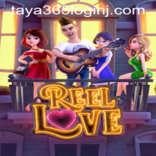 Exploring the Thrills of ReelLove and the Ease of Taya 365 Login