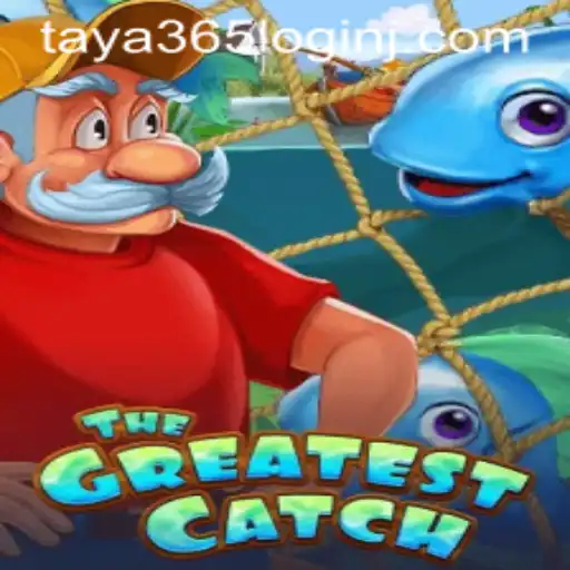 The Exciting World of TheGreatestCatch and the Power of Taya 365 Login